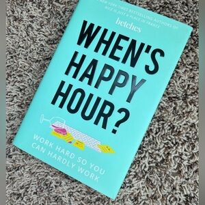 Betches hard cover When’s Happy hour book